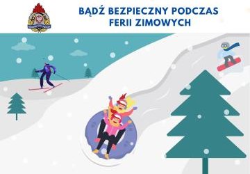 Bądź bezpieczny podczas ferii zimowych