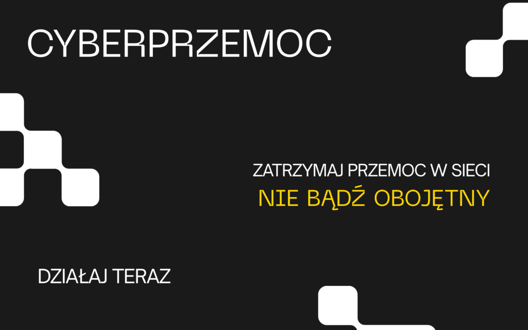 Warsztaty profilaktyczne dla uczniów klas IV-VIII z Cyberprzemocy