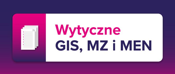 Wytyczne MEiN, MZ i GIS dla szkół podstawowych i ponadpodstawowych