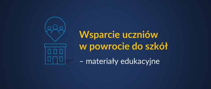 Wsparcie uczniów w powrocie do szkół – materiały edukacyjne