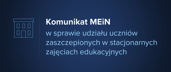 Komunikat MENiN w sprawie udziału uczniów zaszczepionych