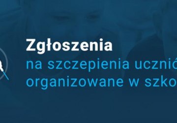 Zgłoszenia  na szczepienia uczniów